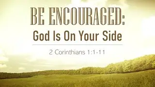 Be Encouraged: God is on your side