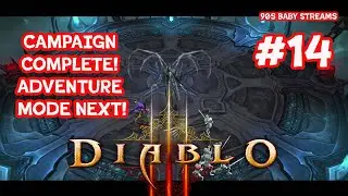 Diablo III Season 34 EP 14: CAMPAIGN COMPLETE! ADVENTURE MODE WILL BEGIN! 💀🔥