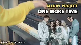 ALLDAY PROJECT 올데이 프로젝트 - ONE MORE TIME (Piano Cover)
