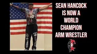 Sean Hancock is now a World Champion Arm Wrestler