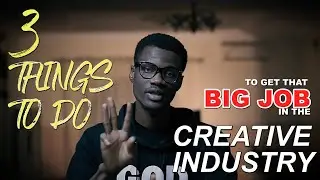 THREE THINGS TO DO TO KEEP GETTING JOBS IN THE CREATIVE INDUSTRY 💯