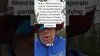 Battle of Trenton. Washington crosses the Delaware. Weird History where risks flip outcomes 🇺🇸🎄⚔️
