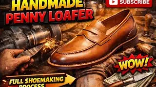 From Leather to Luxury | Handmade Penny Loafer Shoemaking Process