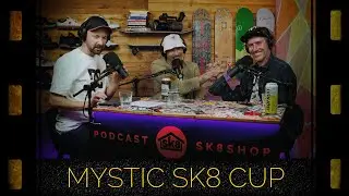 podcast SK8SHOP #67 - Mystic Sk8 Cup 😎