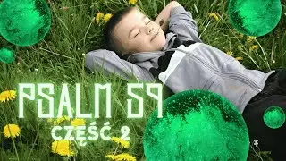 Psalm 59 (śpiewany)&ndash; Modlitwa w czasie ucisku &bdquo;Mocy moja, Ciebie trzymać się będę&rdquo;