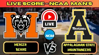 🔴 Mercer Bears vs Appalachian State Mountaineers | NCAA Men&rsquo;s Basketball | Live Score Update Nov 26