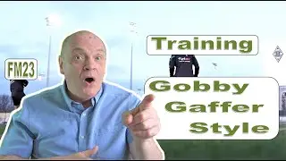 FOOTBALL MANAGER 2023 TRAINING - GOBBY GAFFER STYLE
