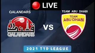 Abu Dhabi T10 League 2021 - Eliminator 1 | Qalandars vs Team Abu Dhabi Live Streaming