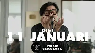 GIGI - 11 Januari | di Gema Loka - Sounds From The Corner Session