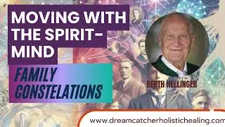 Moving with the Spirit-Mind. Bert Hellinger in London, 2008. Family Constellations