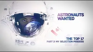 Astronauts wanted &ndash; Episode 4 Part 2 My Selection Process