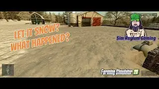 Let It Snow? - Playing  Kinlaig Farms with Real Weather Mod!