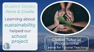 'Learning about sustainability helped our school project:' Student Stories - Perla & Giselle.(GTP22)