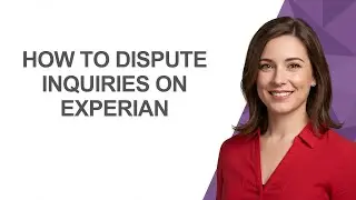 How to Dispute Inquiries on Experian - AshleyHowTo
