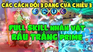 Hướng Dẫn Chi Tiết Full Bộ Skill R&Acirc;U TRẮNG TRẺ v&agrave; C&aacute;ch Đổi Dạng Skill 3 - One Piece Fighting Path