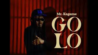 Mr. Kagame - GOLO | Official Music Video