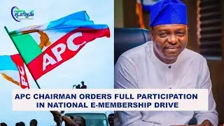 APC Chairman Nentawe Orders Full Participation in National E - Membership Drive 