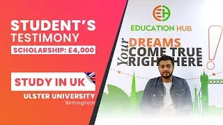 Success Story: Master's In UK with &pound;4000 Scholarship | Ulster University | UK Student Visa Success