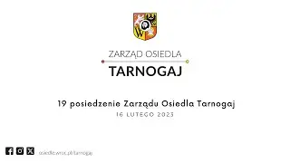 2023.02.16 - 19 posiedzenie Zarządu Osiedla Tarnogaj