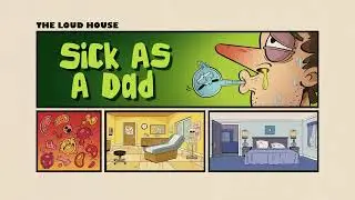 The Loud House 200b Sick as Dad Titlecard