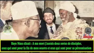 Baye Niass disait : A ma mort j'aurais deux sortes de disciples