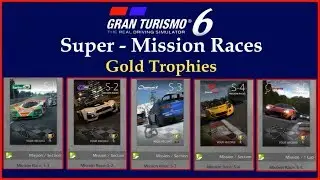 Gran Turismo 6 - Super - Mission Races (GOLD)