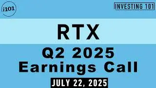 RTX Q2 2025 Earnings Call | July 22, 2025 | RTX Q2 2025 Results