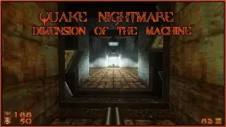 Quake Nightmare - Dimension of the Machine Part 2 - Hell or Darkwater