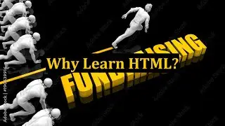 Why Learn HTML?