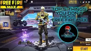 Top 5 things you don't know about free fire max.