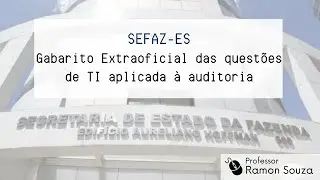 SEFAZ-ES - Gabarito Extraoficial de TI aplicada à auditoria