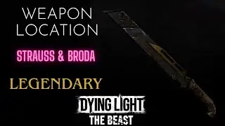 How to Get the Strauss & Broda Legendary Machete in Dying Light The Beast