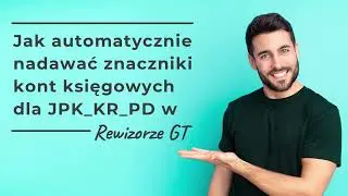 Jak automatycznie nadawać znaczniki kont księgowych dla JPK_KR_PD w Rewizorze GT