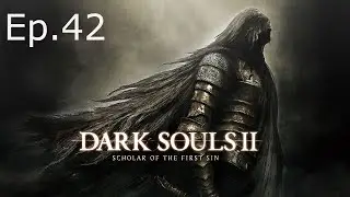 Darks Souls 2 | Ep.42 | Undead Crypt, Forest of Fallen Giants
