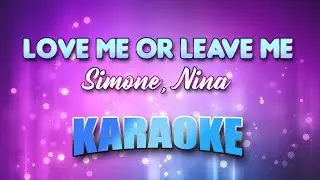 Simone, Nina - Love Me Or Leave Me (Karaoke & Lyrics)