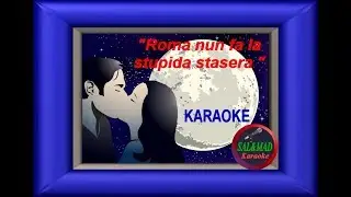 Roma nun fa' la stupida stasera - Lando Fiorini - KARAOKE