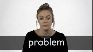 How to pronounce PROBLEM in British English