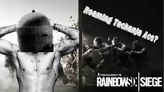 Roaming Tachanka Ace? - Rainbow Six: Siege