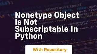 nonetype object is not subscriptable in python