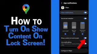 How to Turn On Show Content On Lock Screen on Google Map [NEW]