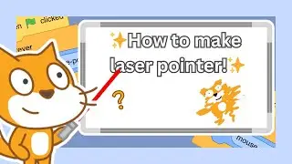 How to make a laser-pointer in SCRATCH!