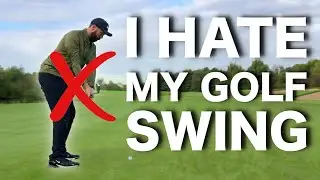 I HATE MY GOLF SWING