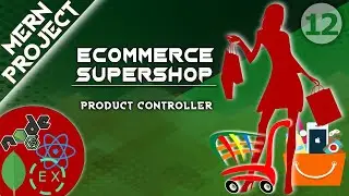 MERN project - ecommerce - supershop || Create product controller & route.