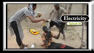 ELECTRICITY, fk Comedy 36, Nigerian