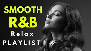 Smooth R&B Soul 🎶 Relax Romantic Playlist - Soulful Breeze - RnB Chill Vibes
