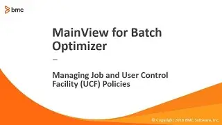 MainView Batch Optimizer - Managing Job and User Control Facility (UCF) Policies