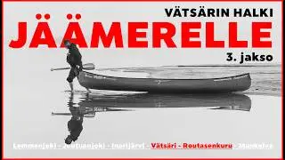 21 Päivän Vaellus Lapissa | OSA 3: Läpi Vätsärin Erämaan ja Ongelmia Routasenkurussa [ENG SUB]