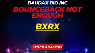 BXRX STOCK ANALYSIS | BOUNCEBACK NOT ENOUGH