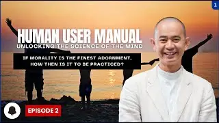 Human User Manual Episode 2