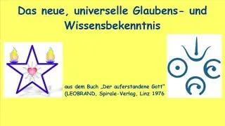 Das neue, universelle Glaubens- und Wissensbekenntnis (LEOBRAND/AGNI YOGA/LEBENDIGE ETHIK)
